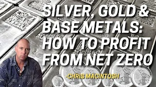 Silver, Gold & Base Metals: How to Profit From Net Zero