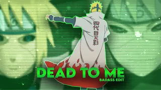 Minato Namikaze - Dead To Me [Edit/AMV] Quick!