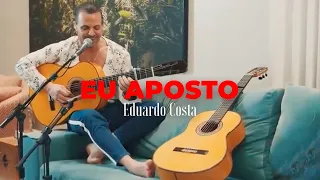 EU APOSTO | Eduardo Costa  (#40Tena)