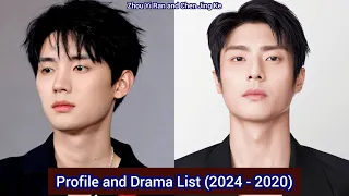 Zhou Yi Ran and Chen Jing Ke | Profile and Drama List (2024 - 2020) |