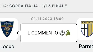 Lecce-Parma ⚽ Coppa Italia 2023-2024 IL COMMENTO 🐊