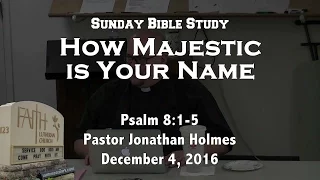 How Majestic is Your Name (Psalm 8:1-5)