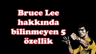 BRUCE LEE HAKKINDA BİLINMEYENLER