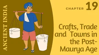 Crafts, Trade and Towns in the Post-Maurya Age | Chapter 19 | Ancient India by R. S. Sharma