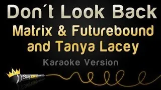 Matrix & Futurebound and Tanya Lacey - Don't Look Back (Karaoke Version)