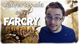 Advertencia sobre FAR CRY PRIMAL