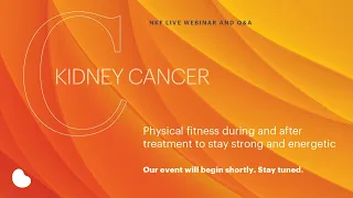 Kidney Cancer: Physical fitness during and after treatment