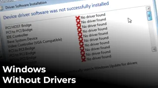 Windows Without Drivers