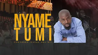 Nyame Tumi (By Ohene Adu Nti)