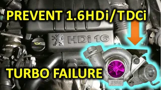 1.6HDi turbo failures, the 2 main reasons and surprisingly simple steps to prevent it