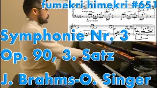 Johannes Brahms(arr. Otto Singer), Symphonie Nr. 3, F-dur, Op. 90, 3. Satz [retake]