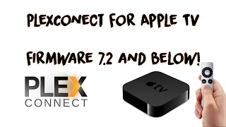 How to set up PlexConnect for AppleTV 3 (7.2 firmware NO JAILBREAK)