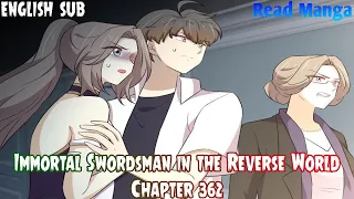 【《I S i t R W》】Immortal Swordsman in the Reverse World Chapter 362 English Sub