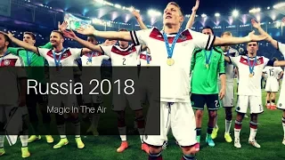 FIFA World Cup Russia 2018 | Magic In The Air