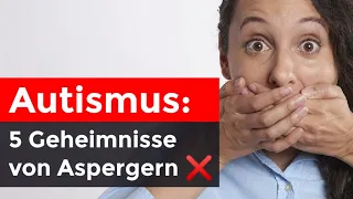 Autismus: 5 Geheimnisse von Autisten, welche sie niemandem verraten (sehr privat) | Asperger Syndrom