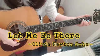 Let me be there -OliviaNewtonJohn