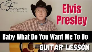 Baby What Do You Want Me To Do - Elvis Presley Guitar Lesson - Tutorial