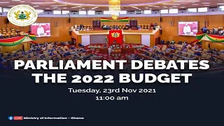 [LIVE]: Parliament debates 2022 Budget. | Tuesday 23rd November 2021