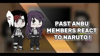 PAST ANBU MEMBERS REACT TO NARUTO  BY THEGREATASHTREACT FOR NEWONES.