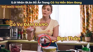 [Review Phim] Tiểu Tam Cầm Rìu Lật Đổ Chính Thất, S.át Nhân Đ.iên Rồ Ẩn Trong Cô Vợ Hiển Đảm Đang