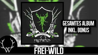 Frei.Wild - Gegen Alles, gegen Nichts (2013 Version) | Gesamtes Album inkl. Bonus