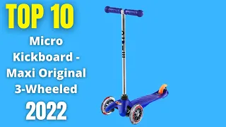 Top 10: Best 10 Micro Kickboard - Maxi Original 3-Wheeled 2022 | Micro Scooter for Kids