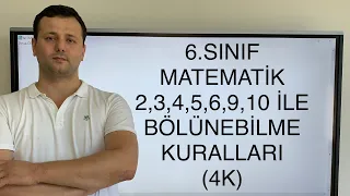 6.SINIF MATEMATİK | 2, 3,4,5,6,9,10 İLE BÖLÜNEBİLME KURALLARI (4K)| #kadirhoca #bölünebilme