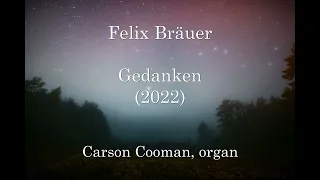 Felix Bräuer — Gedanken (2022) for organ