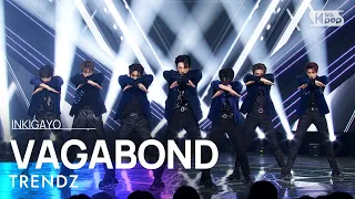 TRENDZ(트렌드지) - VAGABOND @인기가요 inkigayo 20221204