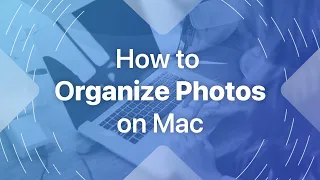 How to quickly organize photos on Mac