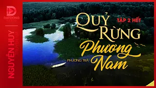 Nghe truyện ma : QUỶ RỪNG PHƯƠNG NAM | TẬP 2 KẾT | Chuyện ma của bà con U Minh Hạ