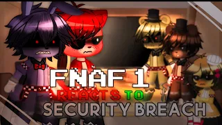 Fnaf 1 Reacts To Security Breach [Gacha FNaF]