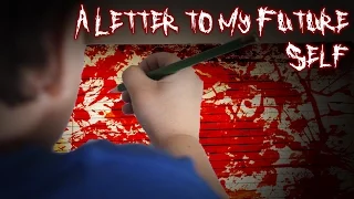 "A Letter to My Future Self" [Creepypasta Reading]