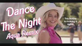 Dua Lipa - Dance The Night (AQUA Remix) | Mashup