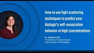 Use techniques to predict your biologic’s self-association behavior at high concentrations