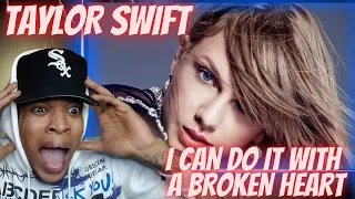 FIRST TIME HEARING | TAYLOR SWIFT - I CAN DO IT WITH A BROKEN HEART | REACTION