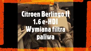 Citroen Berlingo II 1.6 HDI Wymiana filtra paliwa