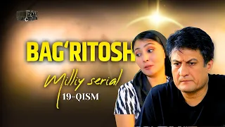 Bag‘ritosh 19 - qism (mlliy serial)  | Бағритош 19 - қисм (мллий сериал)