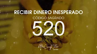 Recibir Dinero Inesperado con el Código Sagrado 520