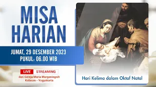 MISA HARIAN - JUMAT, 29 DESEMBER 2023 | PUKUL 06.00 WIB