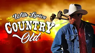 Old Country Songs By World's Greatest Country Singer With Lyrics - Greatest Country Songs Lyrics