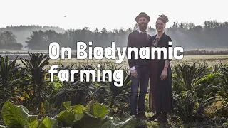 Biodynamic Farming | Outrageous, Organic or Both?