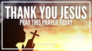 Prayer To Thank God For The Price Jesus Paid For You | Thanksgiving Prayer For Jesus