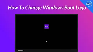 How to Change Windows Boot Logo | Change Windows Boot Animation