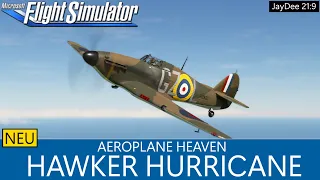 Hawker Hurricane - Aeroplane Heaven - Erster Eindruck ★ MSFS 2020