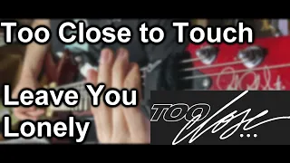 "Leave You Lonely" - Too Close To Touch (Guitar Cover) HD