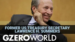 What Caused US Inflation & How to Slow It Down | Larry Summers' View | GZERO World