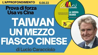 Taiwan, un mezzo fiasco cinese. La prova di forza Usa-Cina - L'approfondimento di Lucio Caracciolo