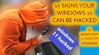 15 Signs Your windows 11 can be Hacked 2022 | Why You Shouldn't Upgrade to Windows 11 Yet 2022