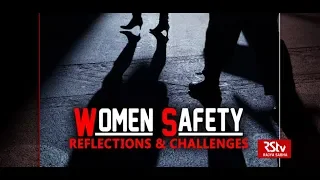 Women Safety: Reflections and Challenges